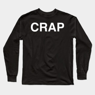 Crap Long Sleeve T-Shirt